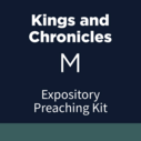 Kings-Chronicles Expository Preaching Kit, M