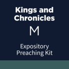 Kings-Chronicles Expository Preaching Kit, M