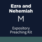 Ezra-Nehemiah Expository Preaching Kit, M