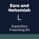 Ezra-Nehemiah Expository Preaching Kit, L