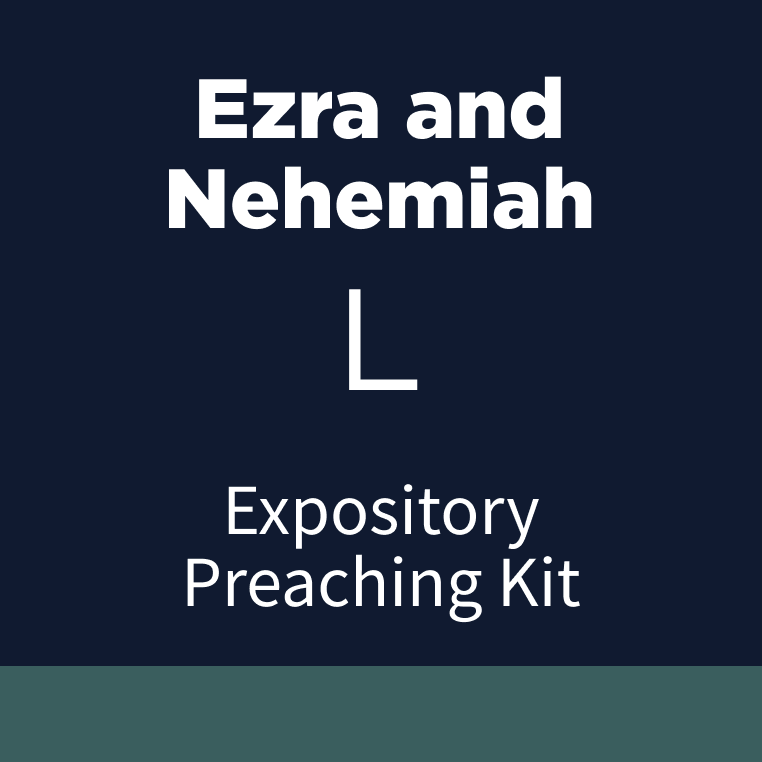 Ezra-Nehemiah Expository Preaching Kit, L