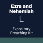 Ezra-Nehemiah Expository Preaching Kit, L