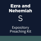 Ezra-Nehemiah Expository Preaching Kit, S