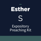 Esther Expository Preaching Kit, S