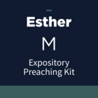 Esther Expository Preaching Kit, M