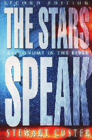 The Stars Speak: Astronomy in the Bible, 2nd. ed.