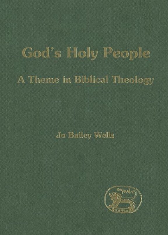 God’s Holy People: A Theme in Biblical Theology