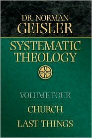 Systematic Theology, vol. 4: Church and Last Things