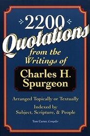 2,200 Quotations from the Writings of Charles H. Spurgeon