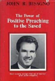 The Power of Positive Preaching to the Saved