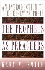 The Prophets as Preachers: An Introduction to the Hebrew Prophets