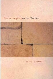 Flavius Josephus on the Pharisees: A Composition-Critical Study