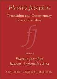 Flavius Josephus: Translation and Commentary, Volume 5 Judean Antiquities Books 8-10