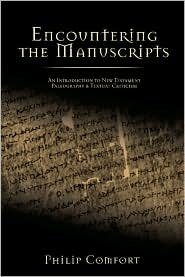 Encountering the Manuscripts: An Introduction to New Testament Paleography and Textual Criticism