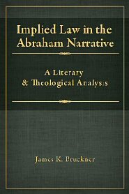 Implied Law in the Abraham Narrative: A Literary and Theological Analysis
