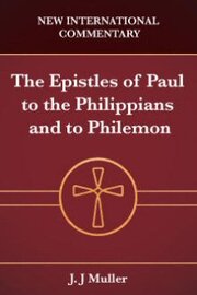 The Epistles of Paul to the Philippians and to Philemon (New International Commentary | NIC)