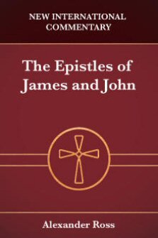 The Epistles of James and John (New International Commentary | NIC)