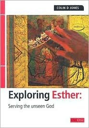 Exploring Esther: Serving the Unseen God