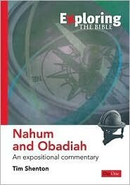 Exploring Nahum and Obadiah: An Expositional Commentary