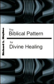 The Biblical Pattern for Divine Healing