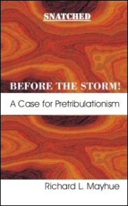 Snatched Before the Storm: A Case for Pretribulationism