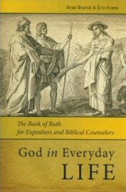 God in Everyday Life: The Book of Ruth for Expositors and Biblical Counselors