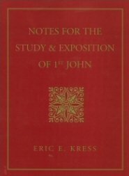 Notes for the Study and Exposition of 1st John