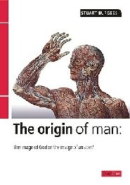 The Origin of Man: The Image of an Ape or the Image of God?