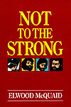 Not to the Strong