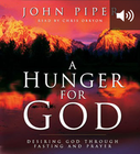 Hunger for God: Desiring God through Fasting and Prayer (audio)