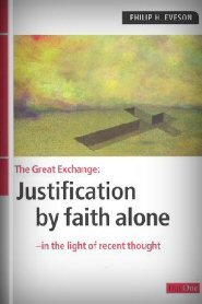 The Great Exchange: Justification by Faith Alone in the Light of Recent Thought