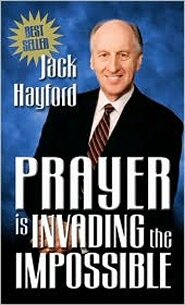 Prayer Is Invading the Impossible