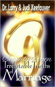 Seventy-Seven Irrefutable Truths of Marriage