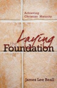 Laying the Foundation: Achieving Christian Maturity