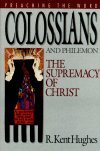 Preaching the Word: Colossians and Philemon—The Supremacy of Christ