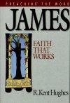 Preaching the Word: James—Faith That Works