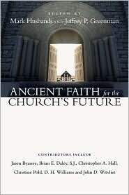 Ancient Faith for the Church’s Future