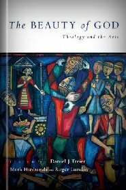 The Beauty of God: Theology and the Arts
