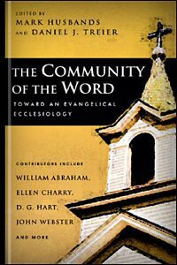 The Community of the Word: Toward an Evangelical Ecclesiology