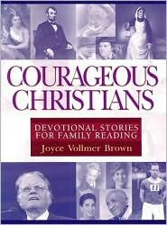 Courageous Christians: Devotional Stories for Family Reading
