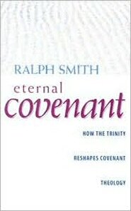Eternal Covenant: How the Trinity Reshapes Covenant Theology