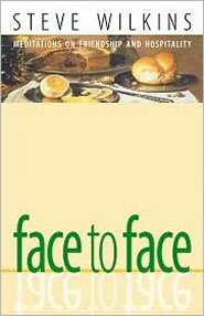 Face to Face: Meditations on Friendship and Hospitality