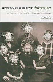 How to Be Free from Bitterness: And Other Essays on Christian Relationships