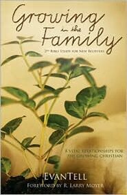Growing in the Family: Eight Vital Relationships for the Growing Christian