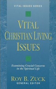 Vital Christian Living Issues: Examining Crucial Concerns in the Spiritual Life