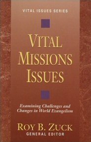 Vital Missions Issues: Examining Challenges and Changes in World Evangelism