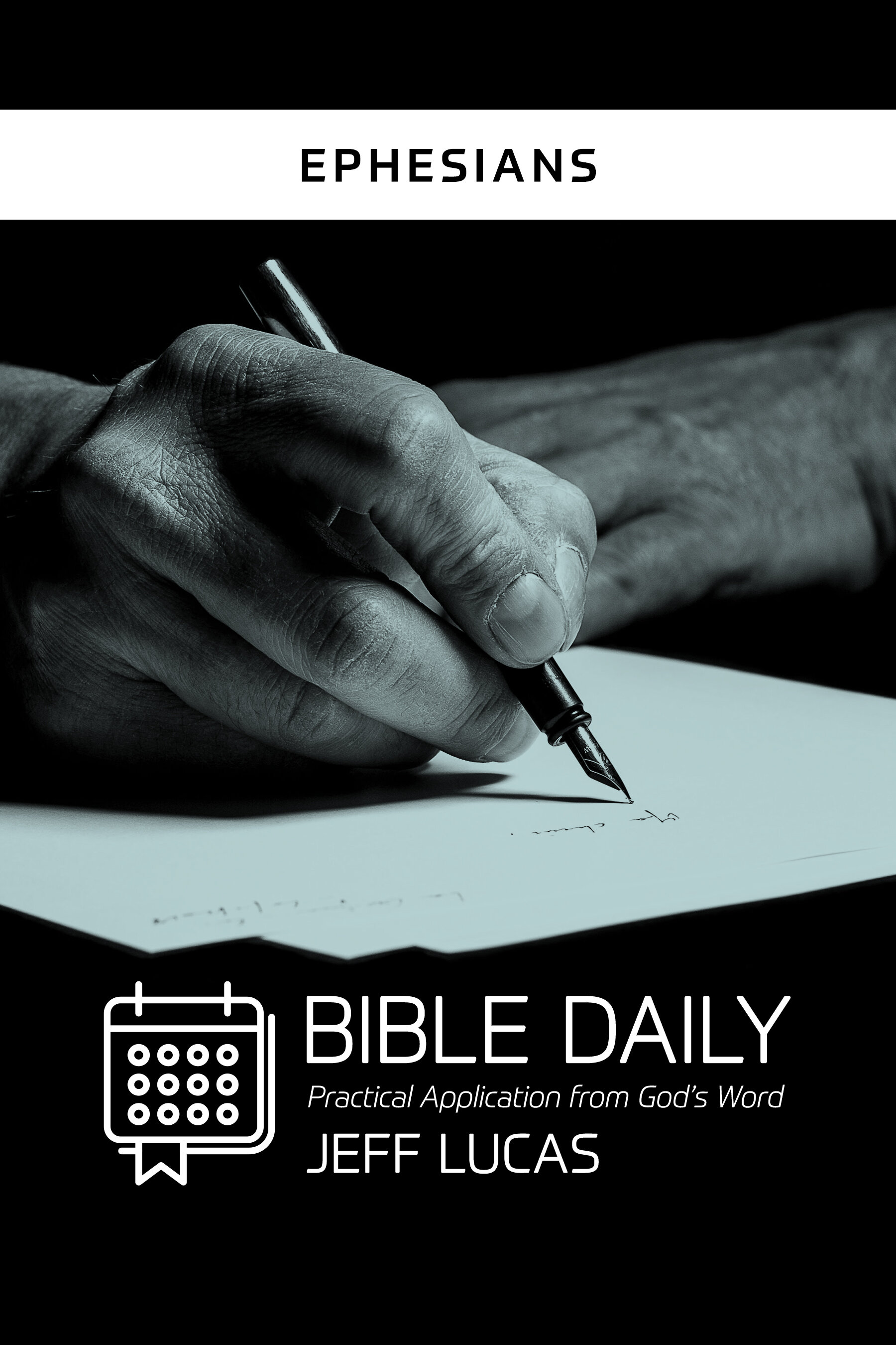 Ephesians: Bible Daily Notes: Practical Application from God's Word