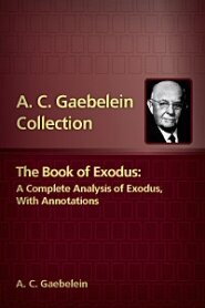 The Book of Exodus: A Complete Analysis of Exodus with Annotations