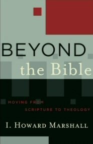 Beyond the Bible: Moving from Scripture to Theology (Acadia Studies in Bible and Theology)