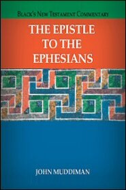 The Epistle to the Ephesians (Black’s New Testament Commentary | BNTC)